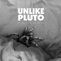 Unlike Pluto - 8 Legged Dreams